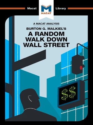 cover image of A Macat Analysis of Burton Malkiel's A Random Walk Down Wall Street